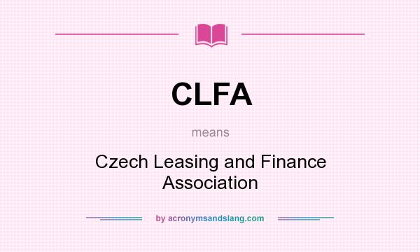 What does CLFA mean? It stands for Czech Leasing and Finance Association