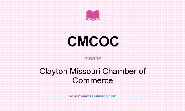 What does CMCOC mean? It stands for Clayton Missouri Chamber of Commerce