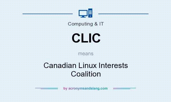 What does CLIC mean? It stands for Canadian Linux Interests Coalition