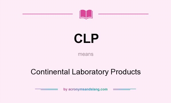What does CLP mean? It stands for Continental Laboratory Products