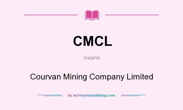 What does CMCL mean? It stands for Courvan Mining Company Limited