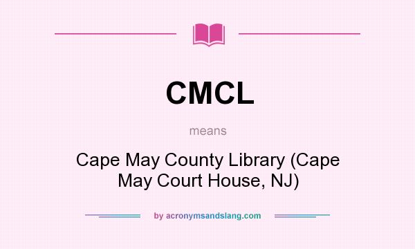 What does CMCL mean? It stands for Cape May County Library (Cape May Court House, NJ)