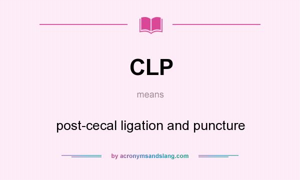 What does CLP mean? It stands for post-cecal ligation and puncture
