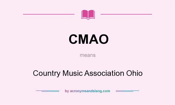 What does CMAO mean? It stands for Country Music Association Ohio