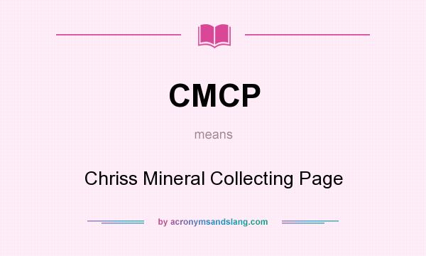 What does CMCP mean? It stands for Chriss Mineral Collecting Page