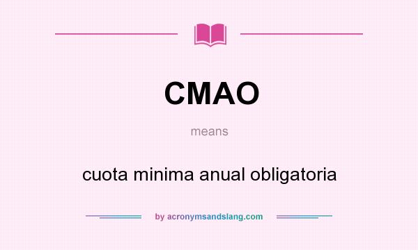 What does CMAO mean? It stands for cuota minima anual obligatoria