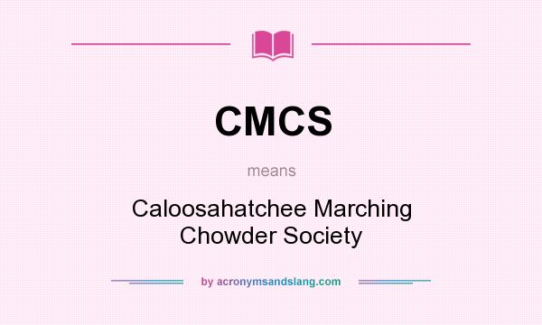 What does CMCS mean? It stands for Caloosahatchee Marching Chowder Society