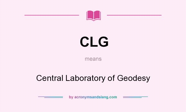 What does CLG mean? It stands for Central Laboratory of Geodesy