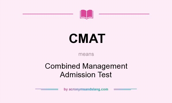 What does CMAT mean? It stands for Combined Management Admission Test