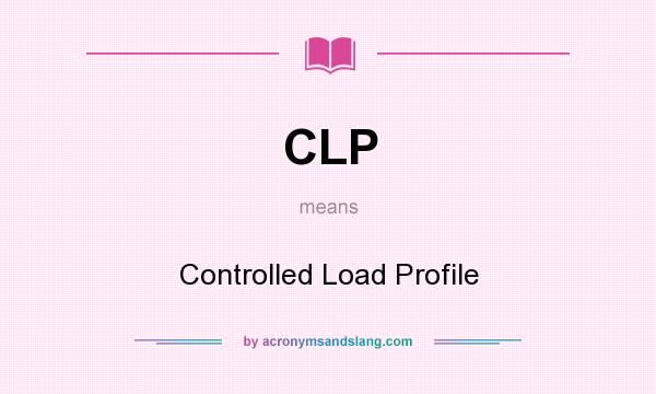 What does CLP mean? It stands for Controlled Load Profile
