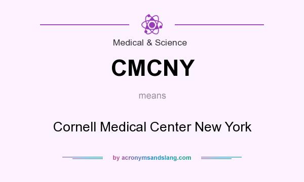 What does CMCNY mean? It stands for Cornell Medical Center New York