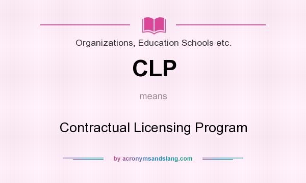 What does CLP mean? It stands for Contractual Licensing Program