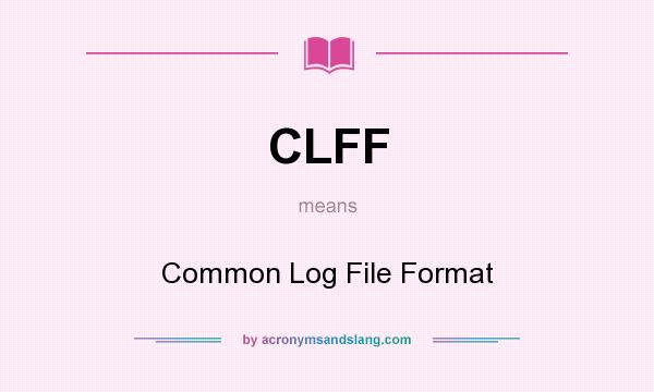 What does CLFF mean? It stands for Common Log File Format