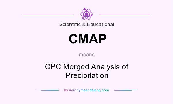 What does CMAP mean? It stands for CPC Merged Analysis of Precipitation
