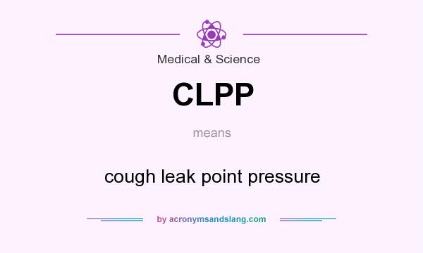 What does CLPP mean? It stands for cough leak point pressure