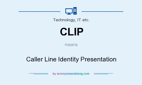 What does CLIP mean? It stands for Caller Line Identity Presentation
