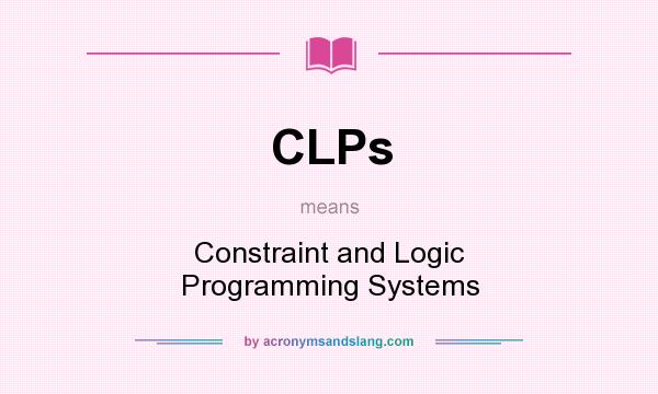 What does CLPs mean? It stands for Constraint and Logic Programming Systems