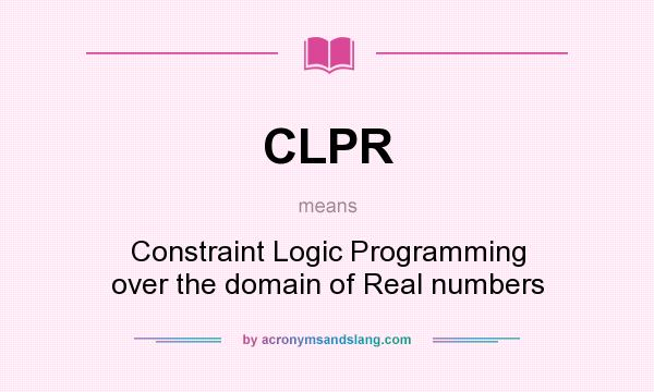 What does CLPR mean? It stands for Constraint Logic Programming over the domain of Real numbers