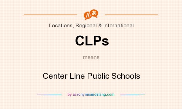 What does CLPs mean? It stands for Center Line Public Schools