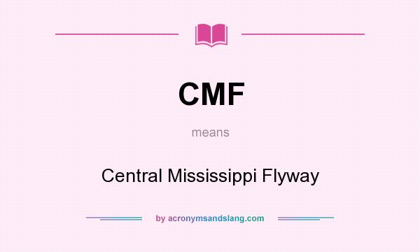 What does CMF mean? It stands for Central Mississippi Flyway