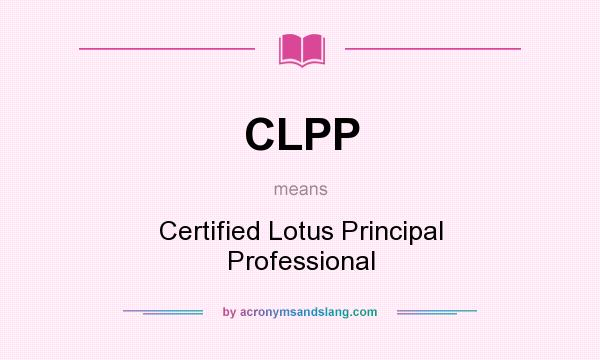 What does CLPP mean? It stands for Certified Lotus Principal Professional