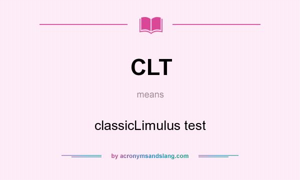 What does CLT mean? It stands for classicLimulus test