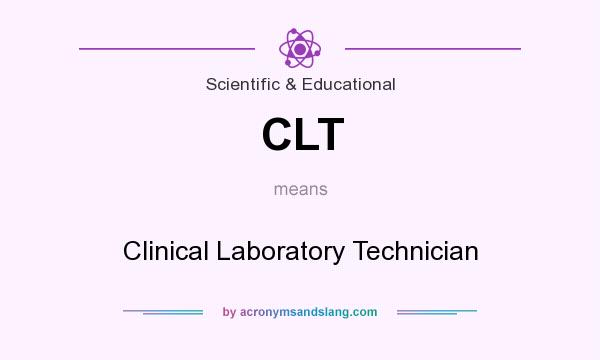 What does CLT mean? It stands for Clinical Laboratory Technician
