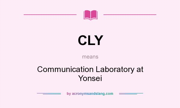 What does CLY mean? It stands for Communication Laboratory at Yonsei