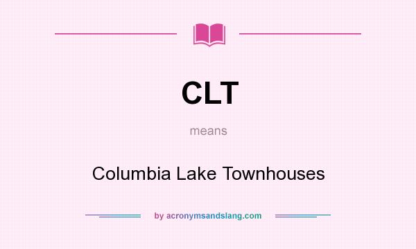 What does CLT mean? It stands for Columbia Lake Townhouses