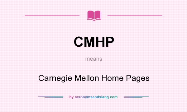 What does CMHP mean? It stands for Carnegie Mellon Home Pages