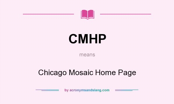 What does CMHP mean? It stands for Chicago Mosaic Home Page