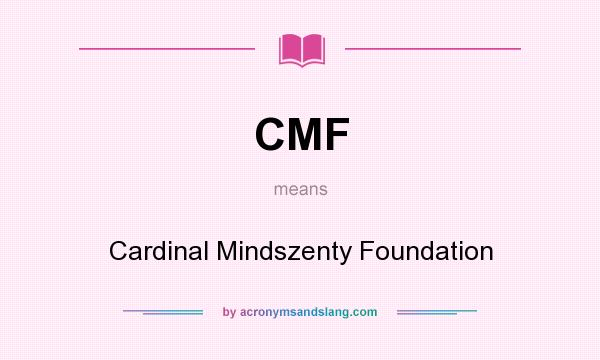 What does CMF mean? It stands for Cardinal Mindszenty Foundation