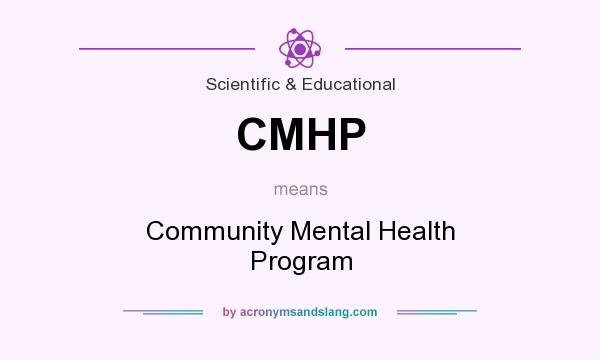What does CMHP mean? It stands for Community Mental Health Program