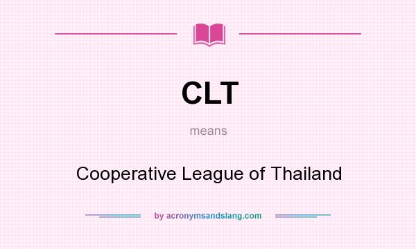 What does CLT mean? It stands for Cooperative League of Thailand