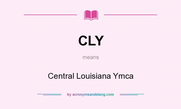 What does CLY mean? It stands for Central Louisiana Ymca