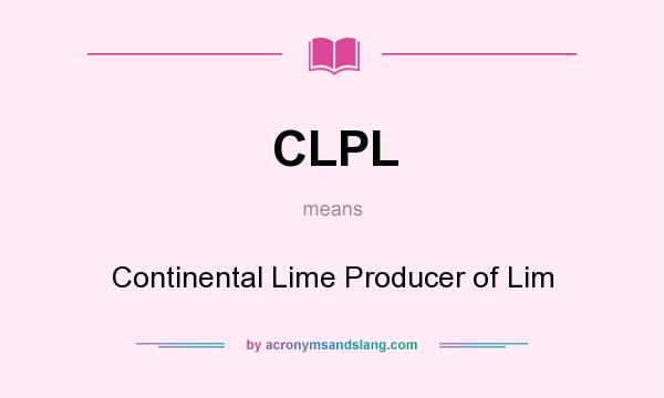 What does CLPL mean? It stands for Continental Lime Producer of Lim