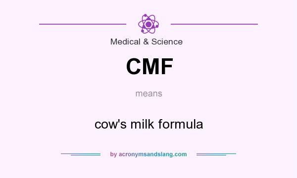 What does CMF mean? It stands for cow`s milk formula