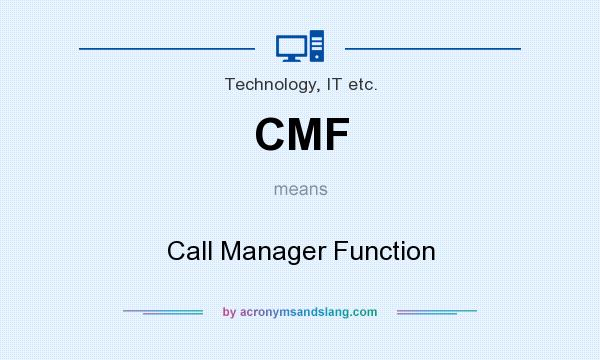 What does CMF mean? It stands for Call Manager Function