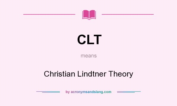 What does CLT mean? It stands for Christian Lindtner Theory