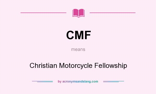 What does CMF mean? It stands for Christian Motorcycle Fellowship