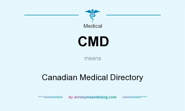 What does CMD mean? It stands for Canadian Medical Directory