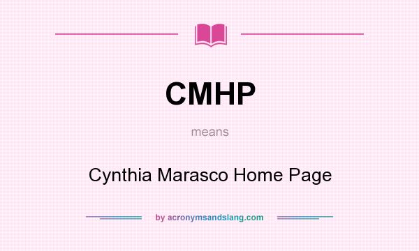 What does CMHP mean? It stands for Cynthia Marasco Home Page