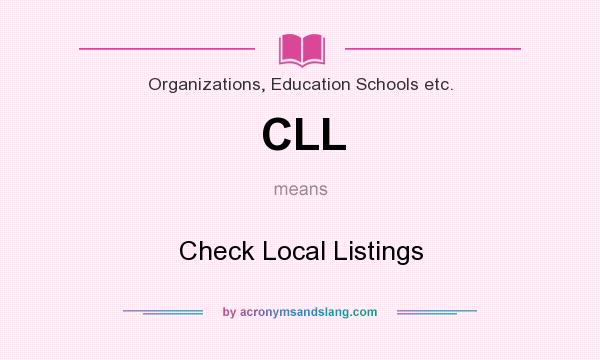 What does CLL mean? It stands for Check Local Listings