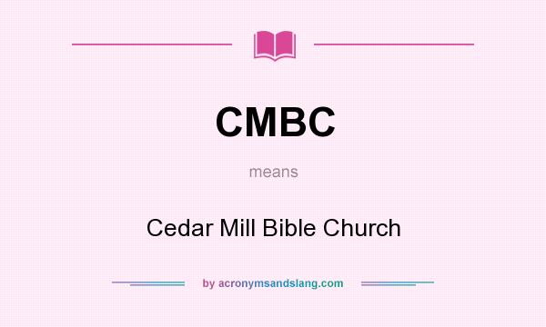 What does CMBC mean? It stands for Cedar Mill Bible Church