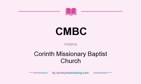 What does CMBC mean? It stands for Corinth Missionary Baptist Church