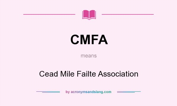What does CMFA mean? It stands for Cead Mile Failte Association