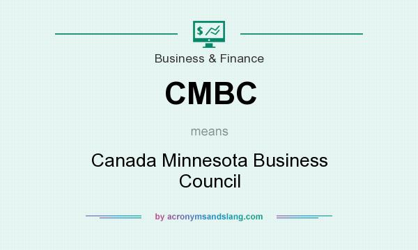 What does CMBC mean? It stands for Canada Minnesota Business Council