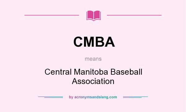 What does CMBA mean? It stands for Central Manitoba Baseball Association