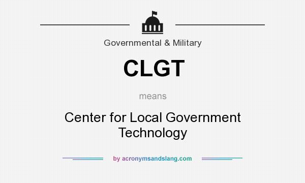 What does CLGT mean? It stands for Center for Local Government Technology