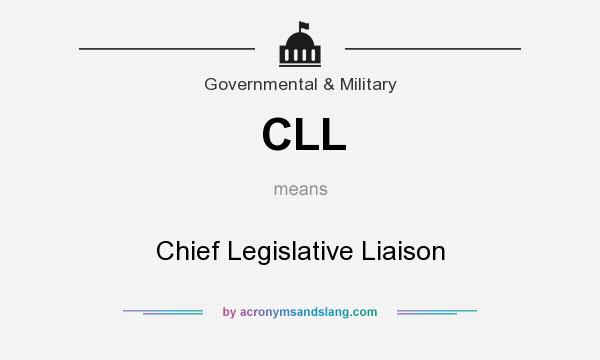 What does CLL mean? It stands for Chief Legislative Liaison